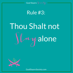 Goal Slayers Society Rule #3